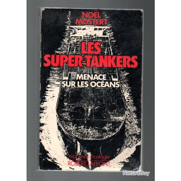 les super-tankers menace sur les oc�ans de noel mostert