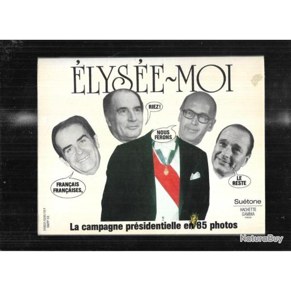 �lys�e-moi la campagne pr�sidentielle en 85 photos (1981)