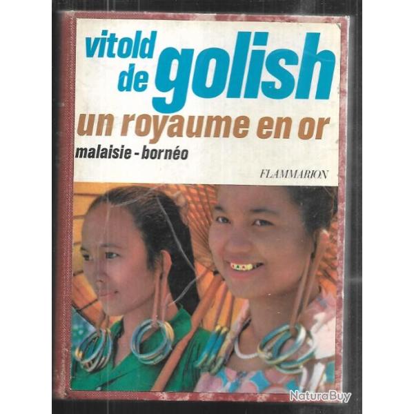 un royaume en or malaisie born�o de vitold de golish