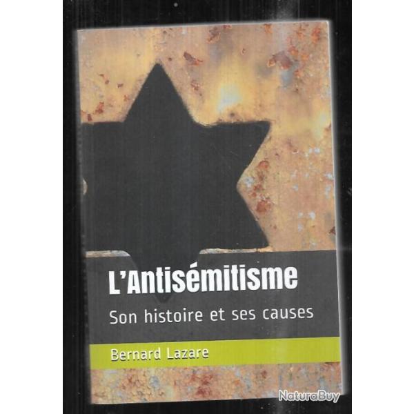 l'antis�mitisme son histoire ses causes de bernard lazare