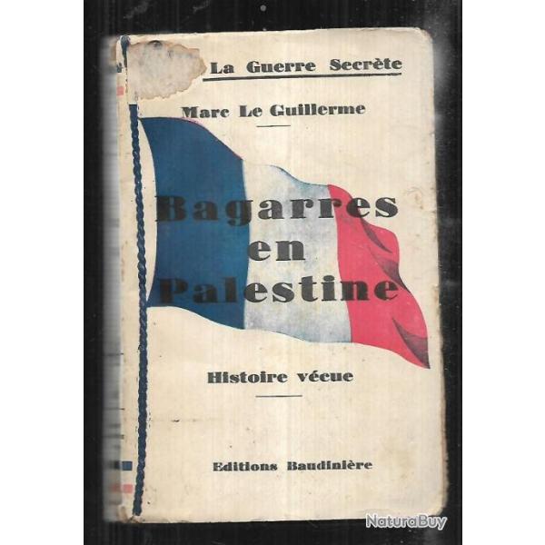 bagarres en palestine la guerre secr�te de marc le guillerme , histoire v�cue , juifs arabes britann