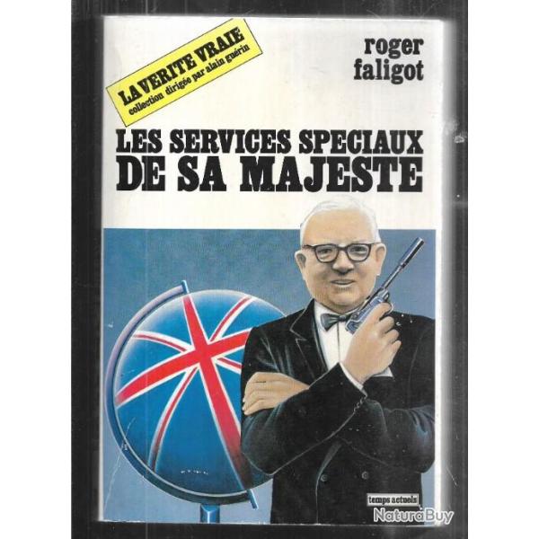 les services sp�ciaux de sa majest� de roger faligot , intelligence service
