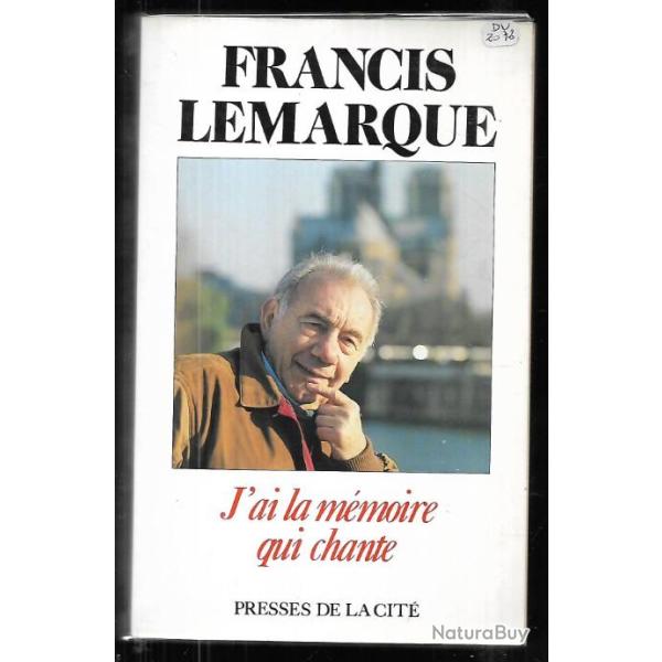francis lemarque j'ai la m�moire qui chante autobiographie
