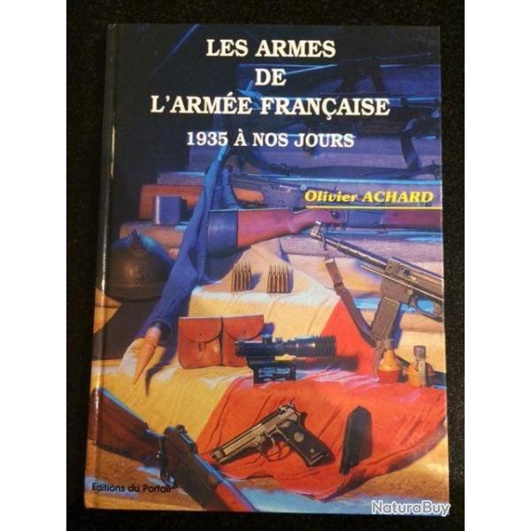 les armes de l'arm�e francaise 1935 a nos jours Olivier achard Editions du portail