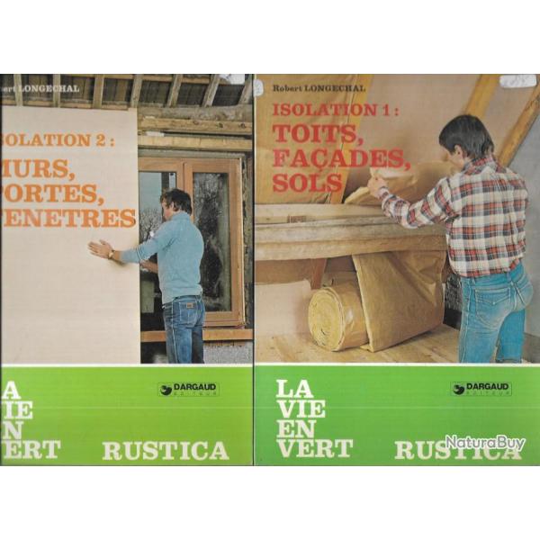 isolation volume 1 et 2 de robert longechal la vie en vert rustica , murs , toiture , sols, faades