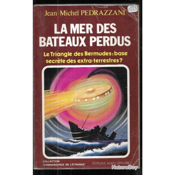 la mer des bateaux perdus , le triangle des bermudes base secr�te des extra-terrestres? pedrazzani