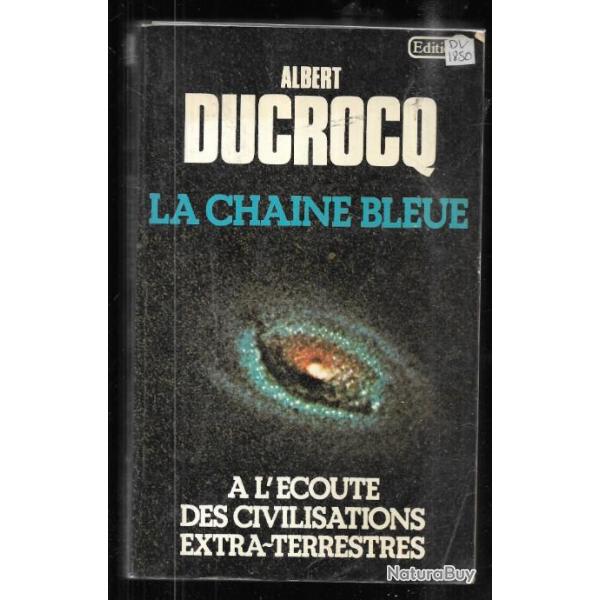 la chaine bleue � l'�coute des civilisations extra-terrestres d'albert ducrocq