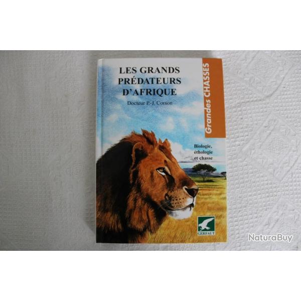 Les grands pr�dateurs d'Afrique, biologie, �thologie et chasse