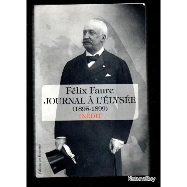 f�lix faure journal � l'elys�e 1895-1899 in�dit grand format