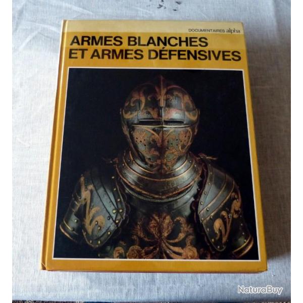 Livre : Armes blanches et armes dfensives - Documentaires Alpha