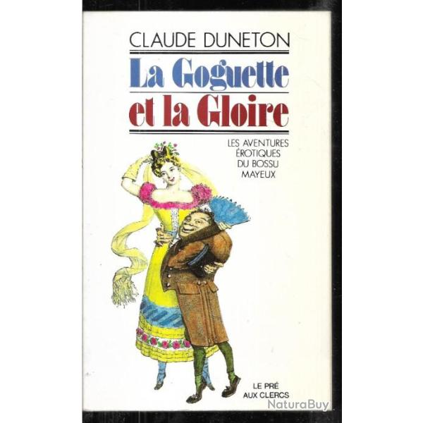 la goguette et la gloire de claude duneton, les aventures �rotiques du bossu mayeux