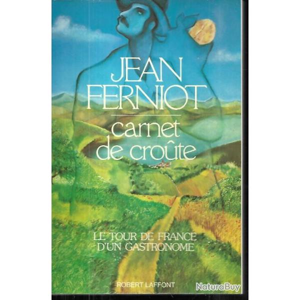 carnet de croute , le tour de france d'un gastronome de jean ferniot