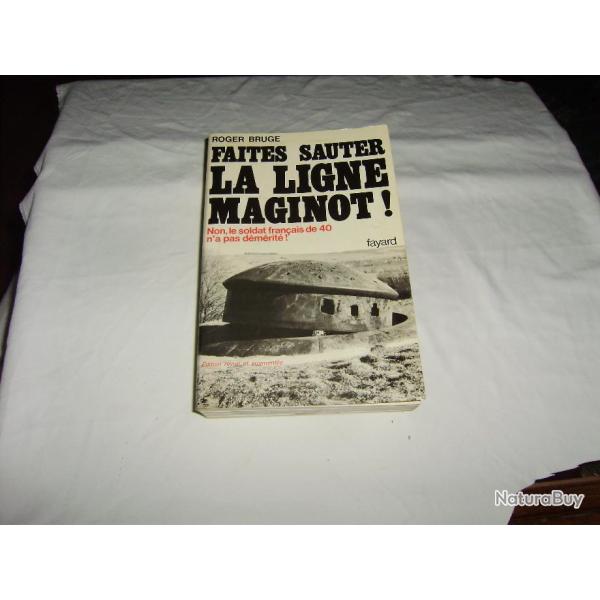 Faites sauter La Ligne Maginot - Roger Bruge - Fayard