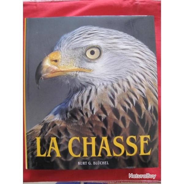 LA CHASSE de Kurt G.Bl�chel. 654 pages