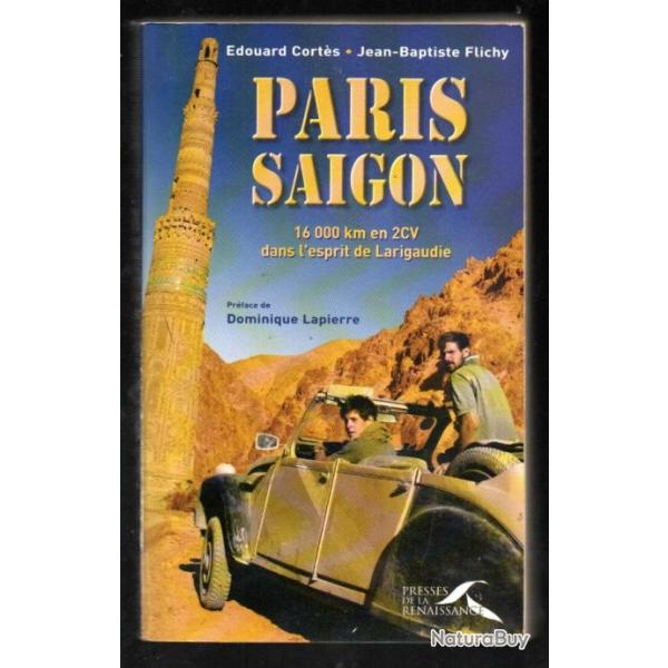 paris saigon 16 000 km en 2cv dans l'esprit de larigaudie d'douard corts et jean-baptiste flichy