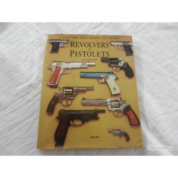L'univers des armes de poing - revolvers et pistolets - Jean Nol Mouret - ditions Solar