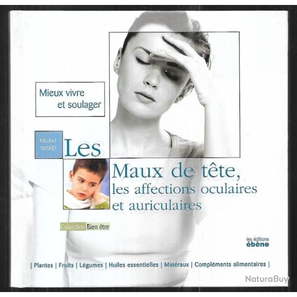 les maux de tte , les affections  de michel viard collection bien tre , mieux vivre et soulager