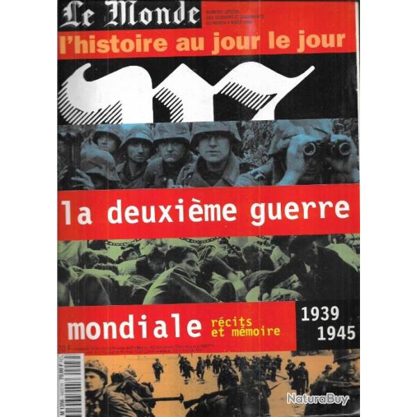 la deuxi�me guerre mondiale 1939-1945 le monde num�ro sp�cial l'histoire au jour le jour .