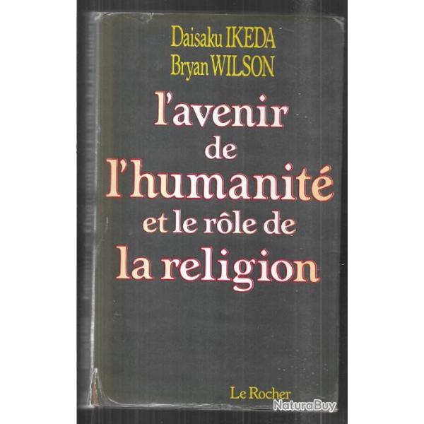 l'avenir de l'humanit� et le role de la religion de daisaku ik�da et bryan wilson