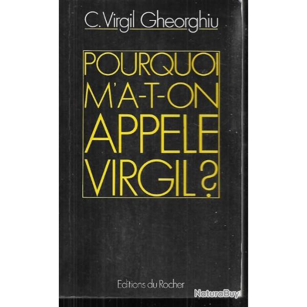 pourquoi l'a t'on appel virgil? de c.virgil ghorghiu