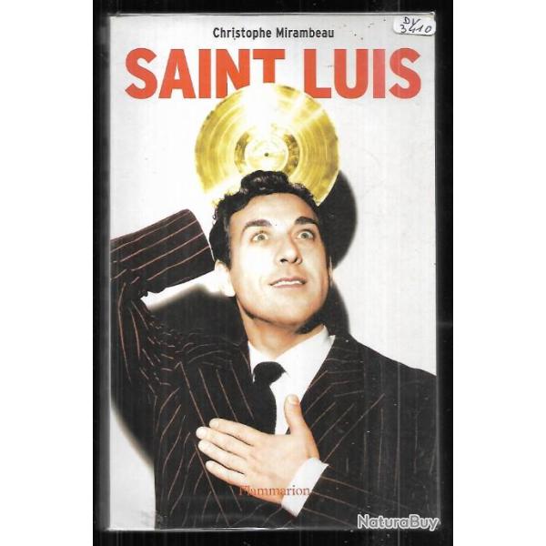 saint luis de christophe mirambeau , une vie de luis mariano 1914-1970 , op�rette , music-hall