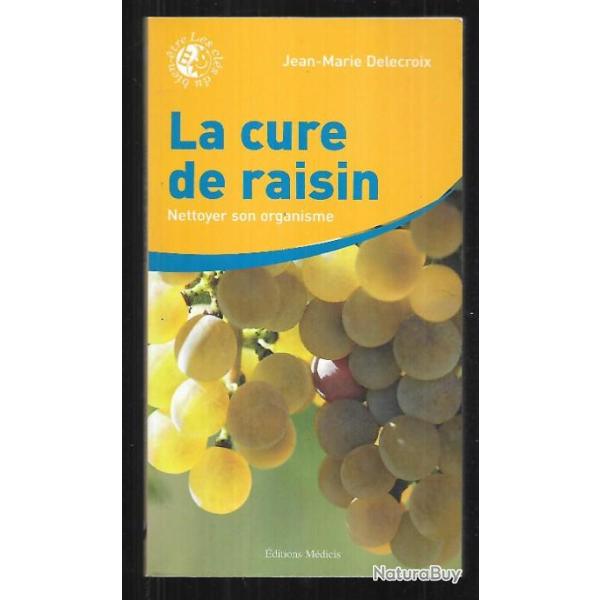 la cure de raisin nettoyer son organisme de jean-marie delecroix