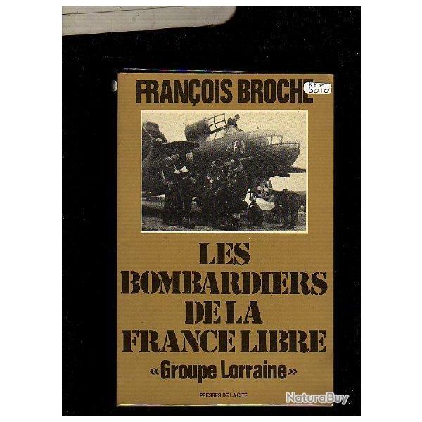 Les bombardiers de la France Libre. Groupe Lorraine de fran�ois broche