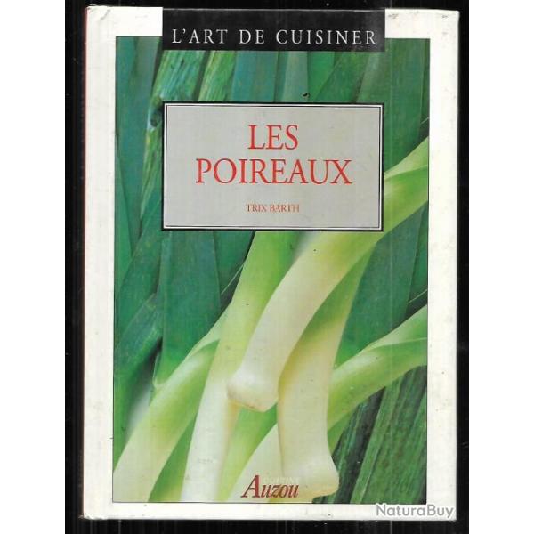 l'art de cuisiner les poireaux de trix barth