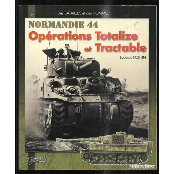 op�rations totalize et tractable de ludovic fortin des batailles et des hommes normandie 1944