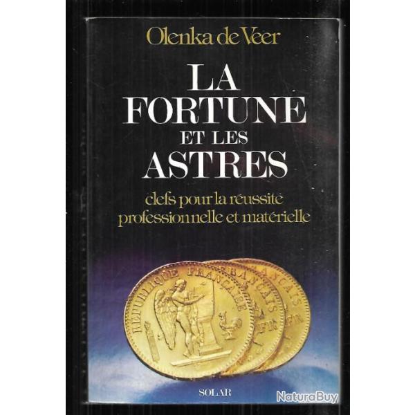 la fortune et les astres clefs pour la russite professionnelle et matrielle d'olenka de veer