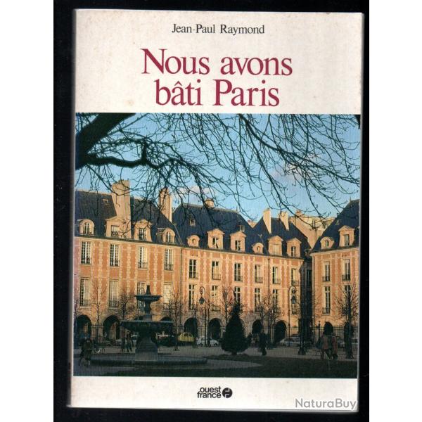 nous avons bati paris de jean-paul raymond