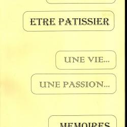 j'ai voulu etre patissier une vie, une passion m&eacute;moires de jean marie sibelaler