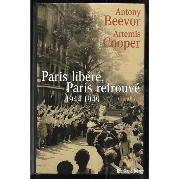 paris lib�r� paris retrouv� 1944-1949 d'antony beevor et artemis cooper