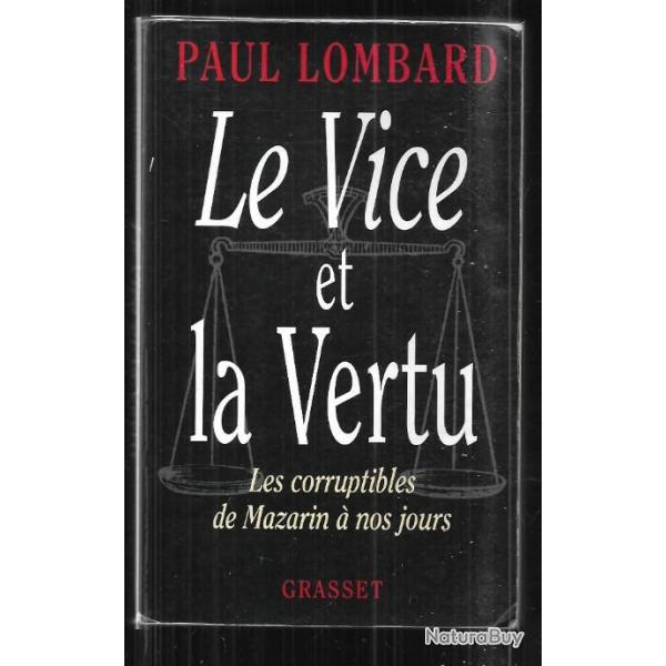 le vice et la vertu les corruptibles de mazarin � nos jours (1999) de paul lombard