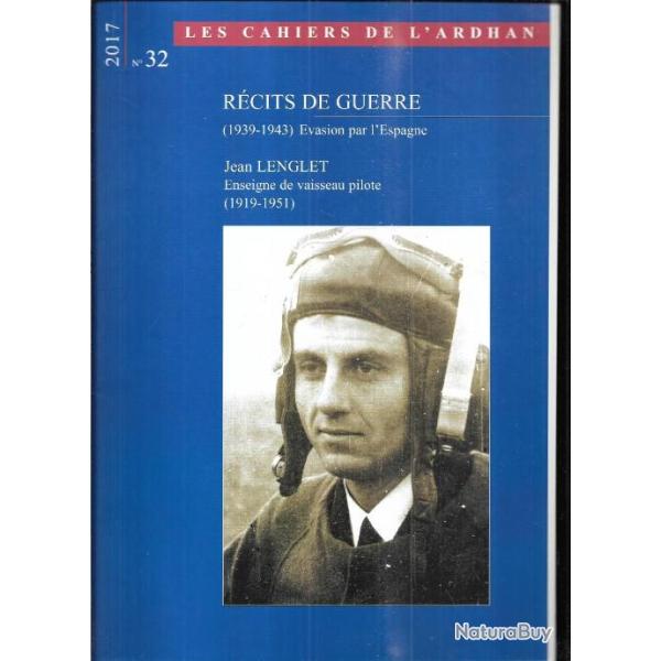 les cahiers de l'ardhan n 32 jean lenglet enseigne de vaisseau pilote 1919-1951  r�cits de guerre