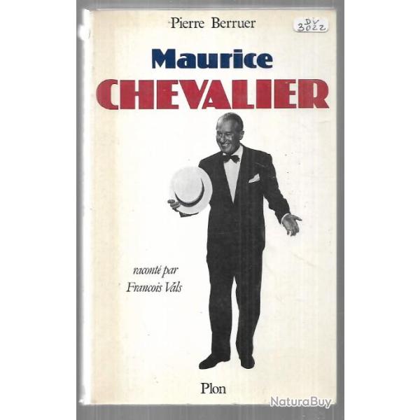 Maurice chevalier racont� par fran�ois vals de pierre berruer , music-hall