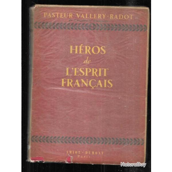 h�ros de l'esprit fran�ais  pasteur vallery-radot , widal, m�decine, �crivains , politiques