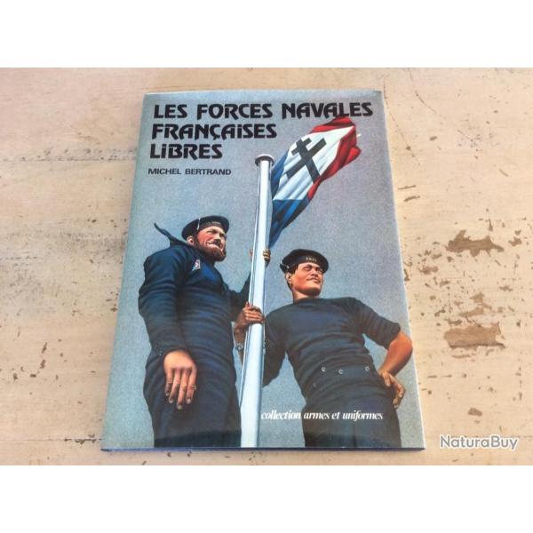 Les Forces Navales Fran�aises Libres - Michel Bertrand - 1980