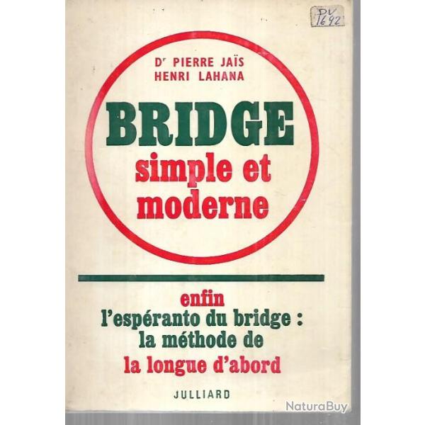 bridge simple et moderne dr pierre jais et henri lahana , l'espranto du bridge la longue d'abord