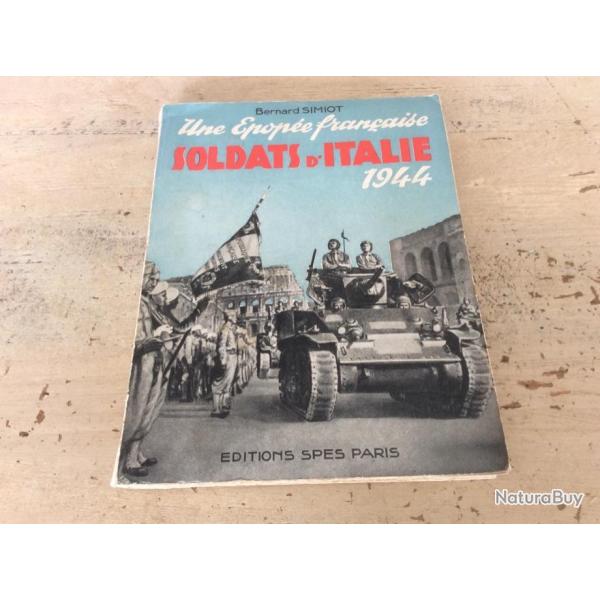 Soldats d'Italie en 1944 - Bernard SIMIOT - 1�re Edition originale D�cembre 1948