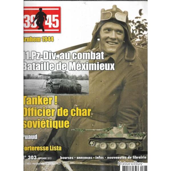 39-45 Magazine 303 �puis� �diteur edgard puaud, arnhem 1944 , tankiste dans l'arm�e rouge, 11e pz di