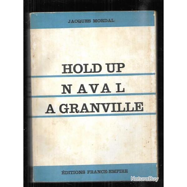 hold-up naval � granville de jacques mordal