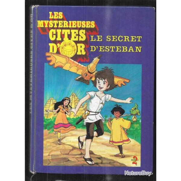 les mystrieuses cits d'or le secret d'esteban