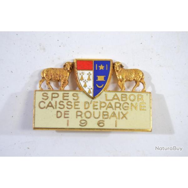 Broche SPES LABOR Caisse d'�pargne de Roubaix 1961 (Nord) Denis-Grau Tourcoing