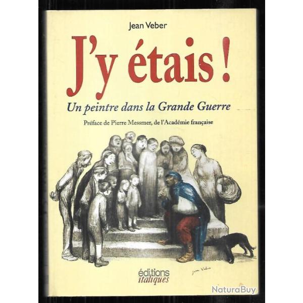 j'y �tais ! un peintre dans la grande guerre de jean veber