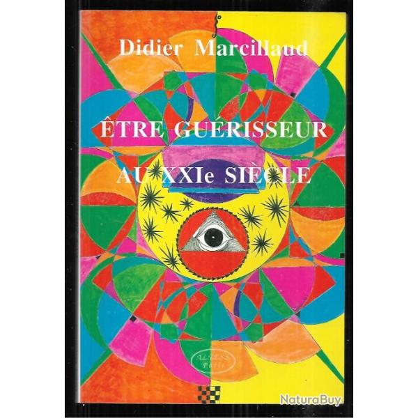 etre gurisseur au XXIe sicle une communion avec dieu de didier marcillaud