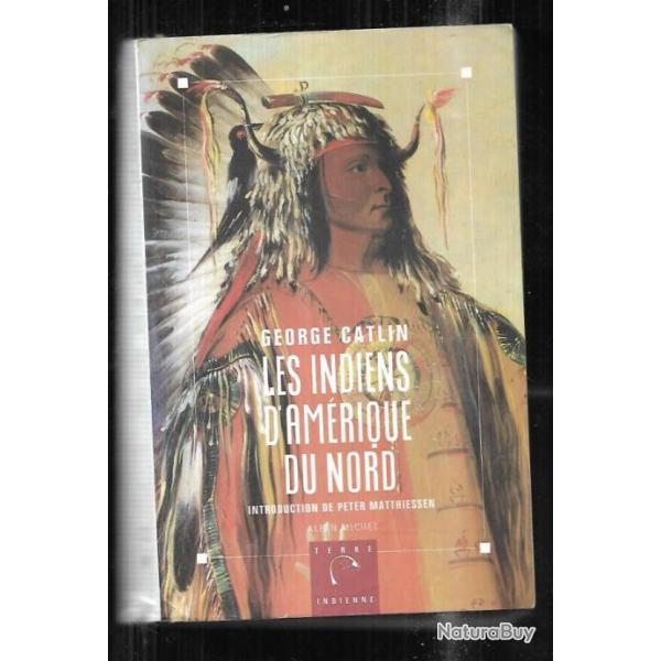 les indiens d'am�rique du nord de george catlin