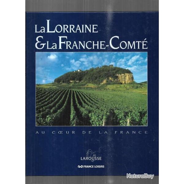 la lorraine et la franche comt� collection au coeur de la france collectif d'auteurs