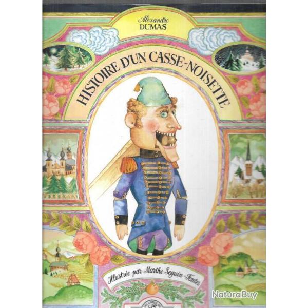 histoire d'un casse-noisette d'alexandre dumas , enfantina illustr marthe seguin fontes