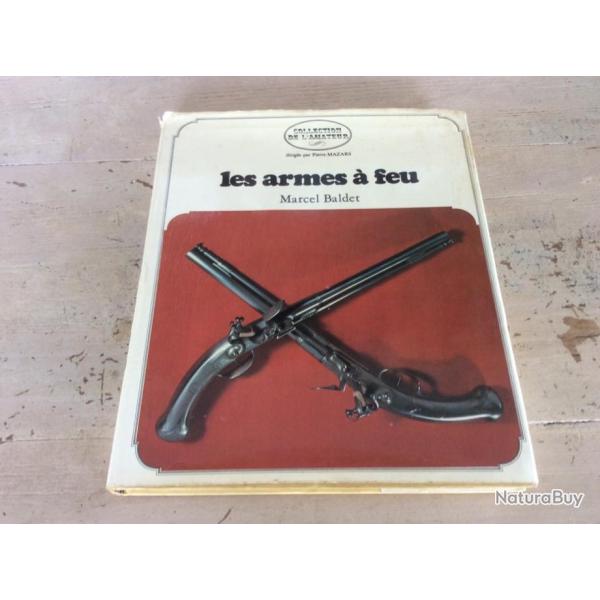 Les Armes � Feu - Marcel Baldet - Edition originale Grund 1972